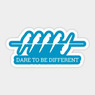 DARE TO BE DIFFERENT birds Sticker